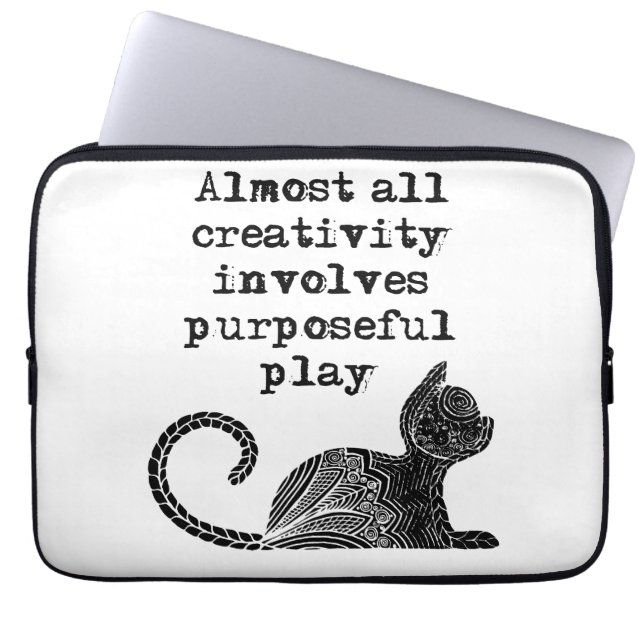 Almost all creativity involves purposeful play I Laptop Sleeve (Front)
