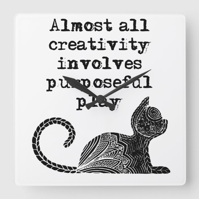 Almost all creativity involves purposeful play I Square Wall Clock (Front)