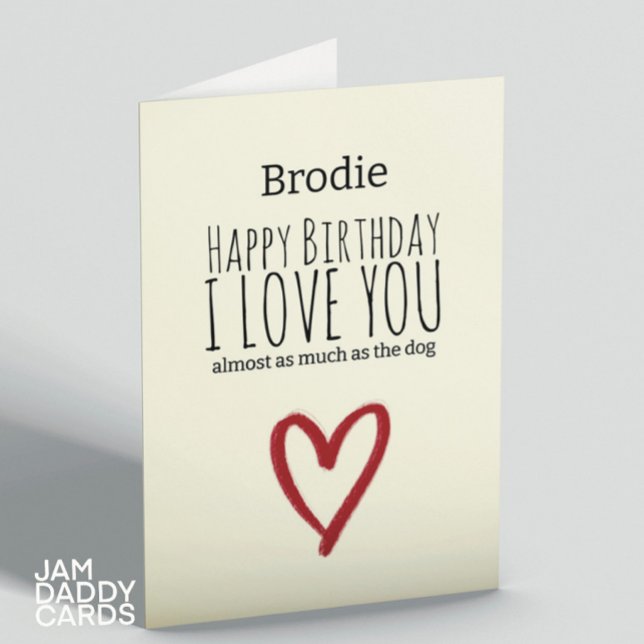 Almost As Much As The Dog Birthday  Card (Creator Uploaded)