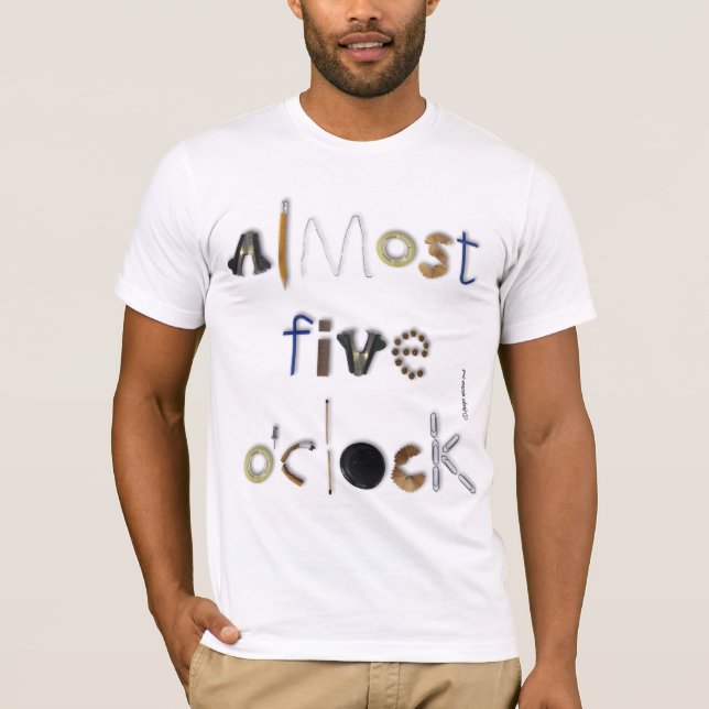 Almost Five O'clock T-Shirt (Front)