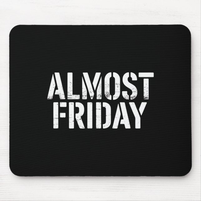 Almost Friday  Mouse Mat (Front)