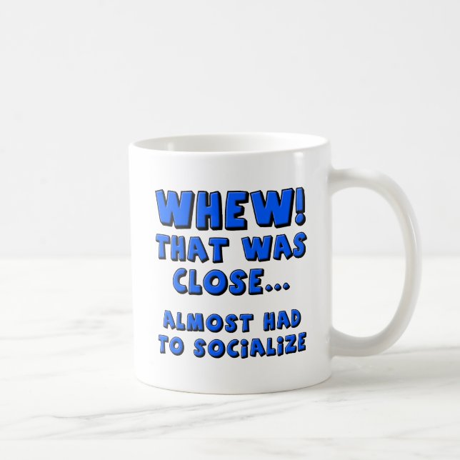 Almost Had to Socialise Funny Mug (Right)