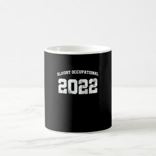 Almost Occupational Nurse 2022 Nursing Student Gra Coffee Mug
