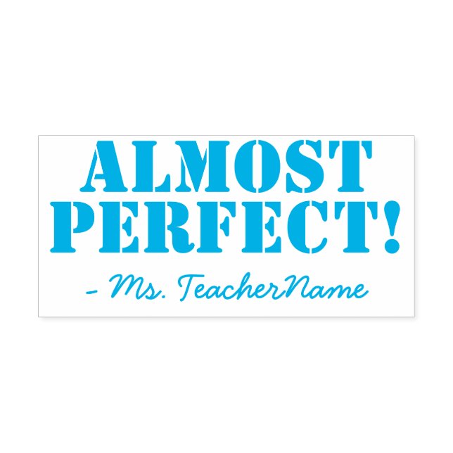 "ALMOST PERFECT!" + Custom Teacher Name Self-inking Stamp (Design)