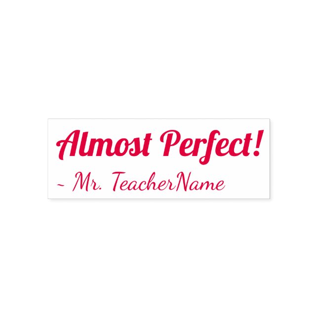 "Almost Perfect!" Instructor Rubber Stamp (Design)