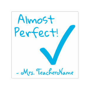 "Almost Perfect!" School Teacher Rubber Stamp