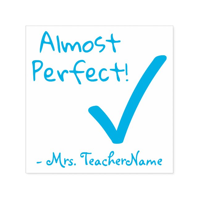 "Almost Perfect!" School Teacher Rubber Stamp (Design)