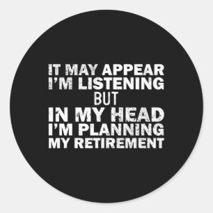 Almost Retired For Retiret Humour Classic Round Sticker