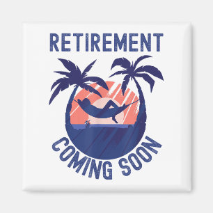 Almost Retired Retirement Coming Soon Funny Retiri Magnet