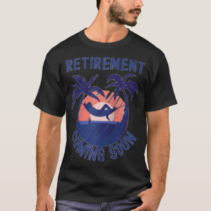 Almost Retired Retirement Coming Soon Funny Retiri T-Shirt