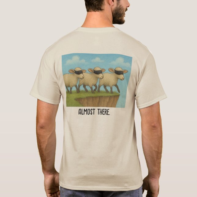 Almost There Shirt, blind sheep T-Shirt (Back)