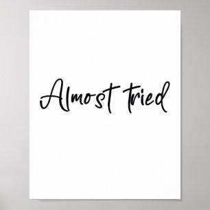 Almost tried poster