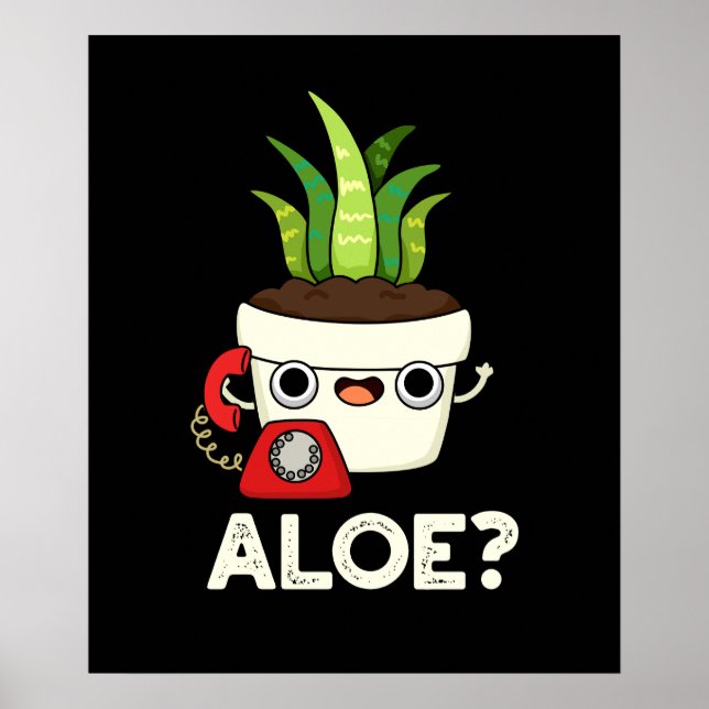 Aloe Funny Plant Hello Pun Dark BG Poster (Front)