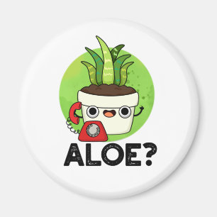 Aloe Funny Plant Hello Pun Magnet