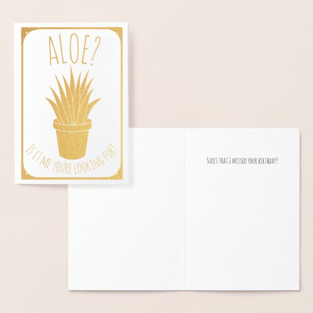 Aloe Is it Me You're Looking for? Belated Birthday Foil Card (Display)