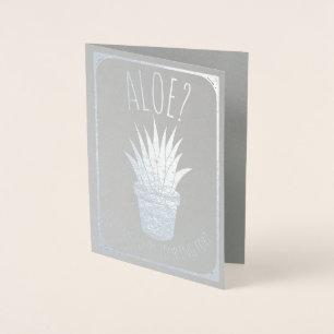 Aloe Is it Me You're Looking for Funny Romantic Foil Card