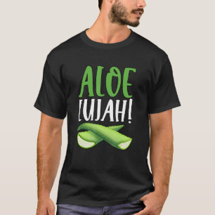 Aloe Lujah Succulent Gardener Aloe Vera 1 T-Shirt
