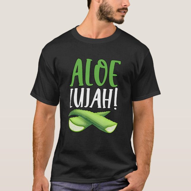 Aloe Lujah Succulent Gardener Aloe Vera 1 T-Shirt (Front)