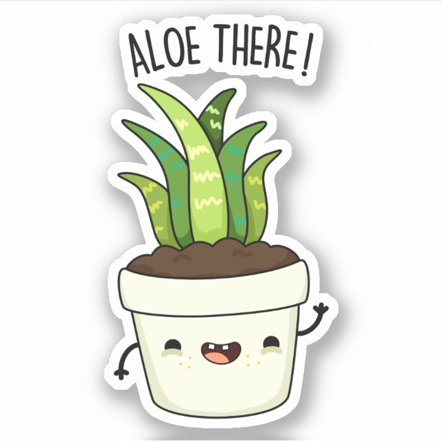 Aloe There Funny Aloe Vera Pun  (Front)