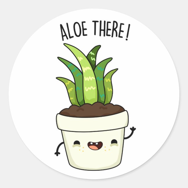 Aloe There Funny Aloe Vera Pun  Classic Round Sticker (Front)