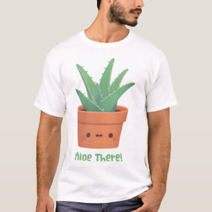 Aloe There, Hello There, Cute Aloe Vera Pun  T-Shirt