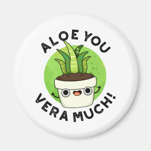 Aloe You Vera Much Cute Plant Pun Magnet