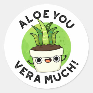 Aloe You Vera Much Funny Plant Pun  Classic Round Sticker