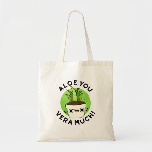 Aloe You Vera Much Funny Plant Pun Tote Bag (Front)