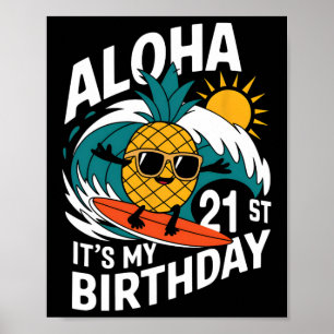 Aloha 21st Birthday Hawaii Pineapple Surfing Tropi Poster