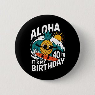 Aloha 40th Birthday Hawaii Pineapple Surfing Tropi 6 Cm Round Badge