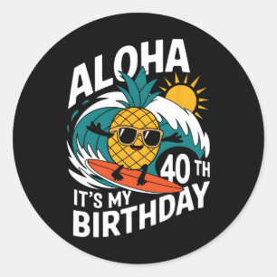Aloha 40th Birthday Hawaii Pineapple Surfing Tropi Classic Round Sticker