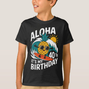 Aloha 40th Birthday Hawaii Pineapple Surfing Tropi T-Shirt