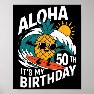 Aloha 50th Birthday Hawaii Pineapple Surfing Tropi Poster