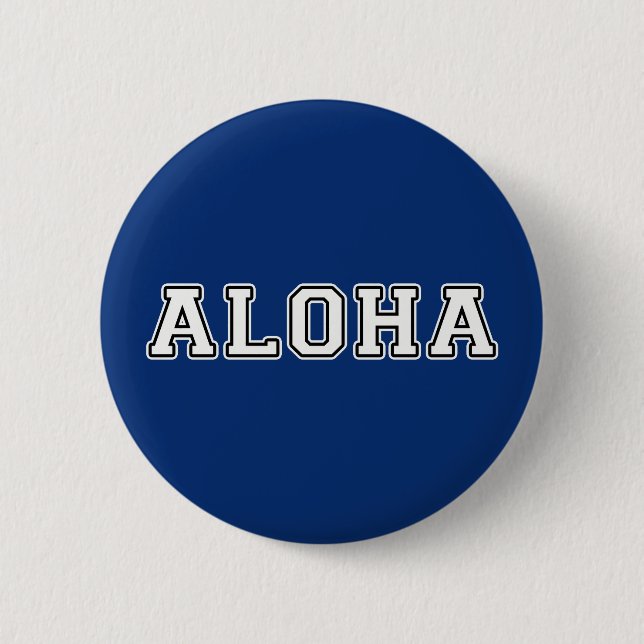 Aloha 6 Cm Round Badge (Front)
