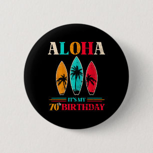 Aloha 70th Birthday Hawaii Tropical Beach Surfing 6 Cm Round Badge