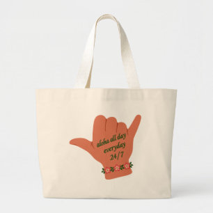 Aloha All Day Everyday Shaka  Large Tote Bag