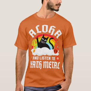 Aloha And Listen To Death Metal TShirt