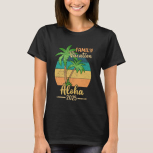 Aloha Beach Hawaii Family Vacation 2025 Summer T-Shirt