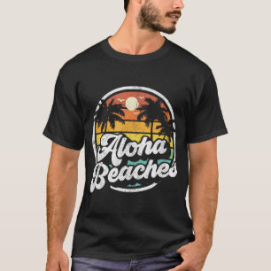 Aloha Beaches Beach 70S Womens Gift Idea T-Shirt