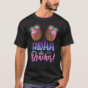Aloha Beaches Coconut Bra With Hawaiian Tropical F T-Shirt