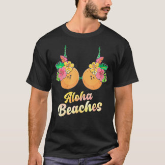 Aloha Beaches Funny Summer Coconut Flower Bra Wome T-Shirt