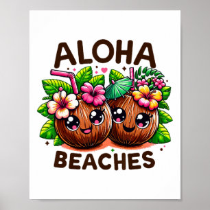 Aloha Beaches Funny Summer Party Cute Coconut Flor Poster