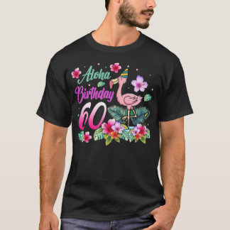 Aloha Birthday 60 Flamingo Bird 60th Birthday  T-Shirt