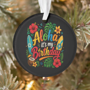 Aloha Birthday Hibiscus Hawaii Ornament