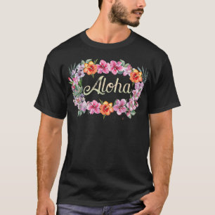 Aloha Flowers Hawaiian T Hawaii Beach Luau Party T-Shirt