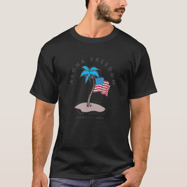 Aloha Freedom Hawaii Usa   4th Of July Party T-Shirt (Front)