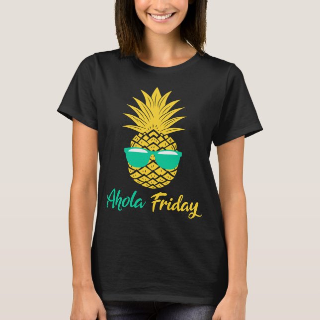 Aloha Friday Pineapple Gifts Summer Fruit Pineappl T-Shirt (Front)