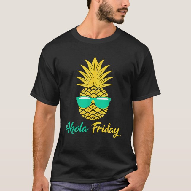 Aloha Friday Pineapple Gifts Summer Fruit Pineappl T-Shirt (Front)