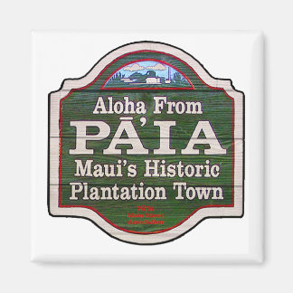 Aloha from Paia, Maui Magnet
