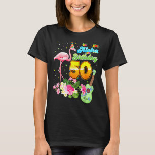 Aloha Hawaii 50th Birthday 50 Years Old Flamingo H T-Shirt